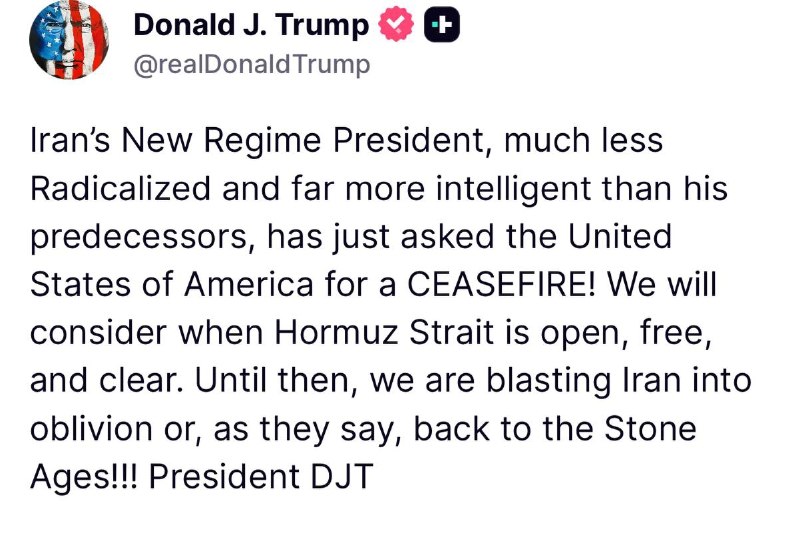 טראמפ: נשיא המשטר החדש של איראן, הרבה פחות רדיקלי ויותר אינטליגנטי מקודמיו, ביקש כעת מארצות הברית הפסקת אש!